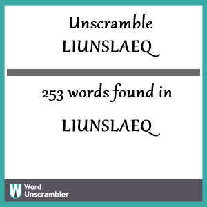 253 words unscrambled from liunslaeq