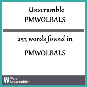 253 words unscrambled from pmwolbals
