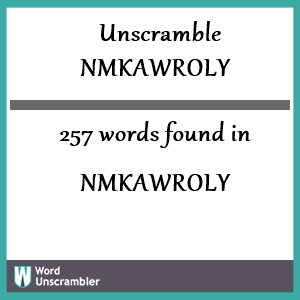 257 words unscrambled from nmkawroly