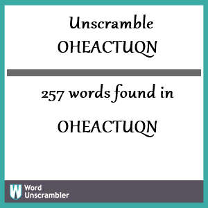 257 words unscrambled from oheactuqn