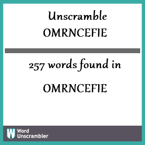 257 words unscrambled from omrncefie