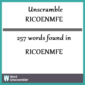 257 words unscrambled from ricoenmfe