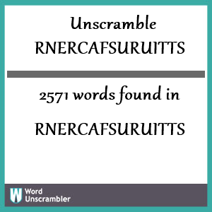 2571 words unscrambled from rnercafsuruitts