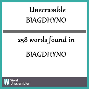 258 words unscrambled from biagdhyno