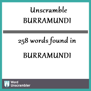 258 words unscrambled from burramundi