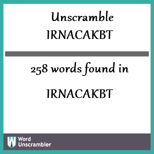 258 words unscrambled from irnacakbt
