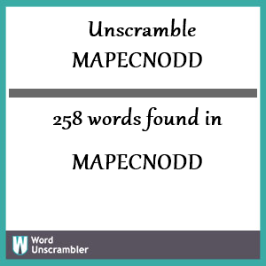 258 words unscrambled from mapecnodd