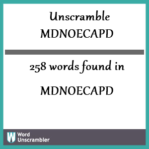 258 words unscrambled from mdnoecapd