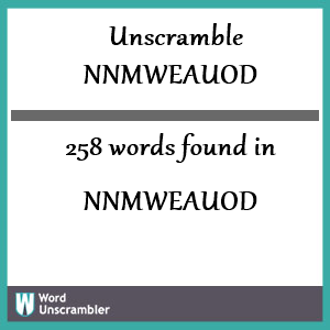 258 words unscrambled from nnmweauod