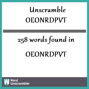 258 words unscrambled from oeonrdpvt