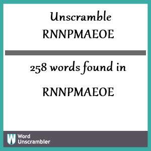 258 words unscrambled from rnnpmaeoe