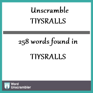 258 words unscrambled from tiysralls