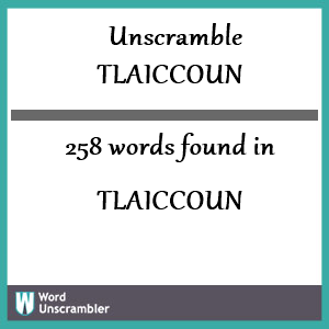 258 words unscrambled from tlaiccoun