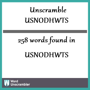 258 words unscrambled from usnodhwts