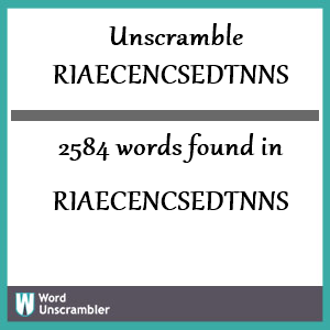 2584 words unscrambled from riaecencsedtnns