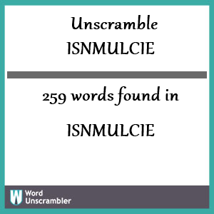 259 words unscrambled from isnmulcie