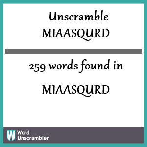 259 words unscrambled from miaasqurd
