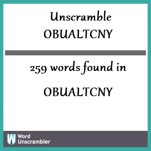 259 words unscrambled from obualtcny