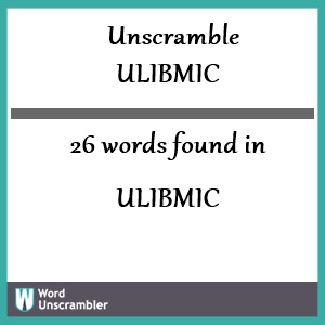 26 words unscrambled from ulibmic