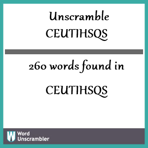 260 words unscrambled from ceutihsqs