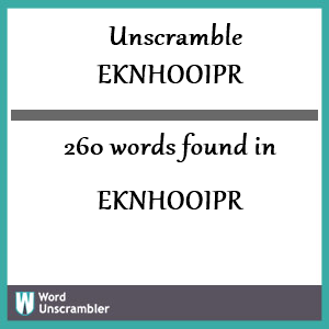 260 words unscrambled from eknhooipr