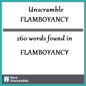 260 words unscrambled from flamboyancy