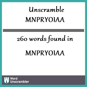 260 words unscrambled from mnpryoiaa