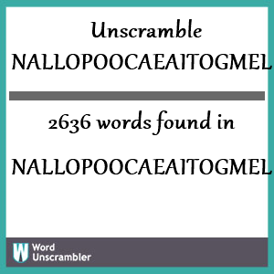 2636 words unscrambled from nallopoocaeaitogmel