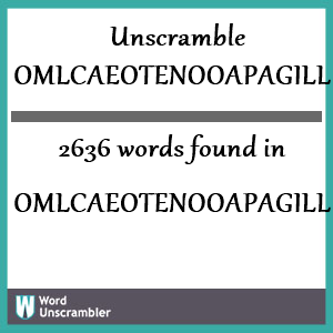 2636 words unscrambled from omlcaeotenooapagill