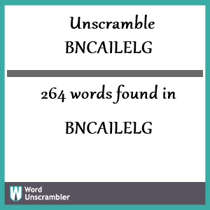 264 words unscrambled from bncailelg