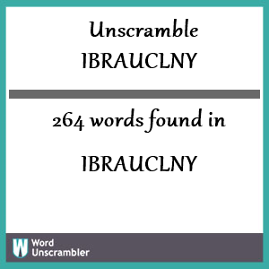 264 words unscrambled from ibrauclny