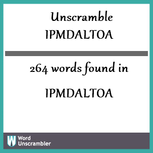 264 words unscrambled from ipmdaltoa