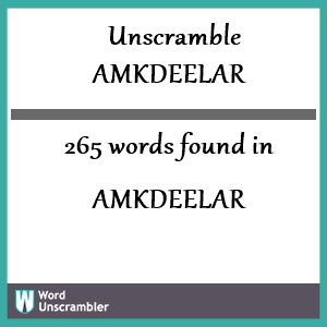265 words unscrambled from amkdeelar
