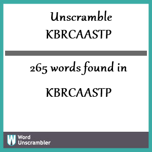 265 words unscrambled from kbrcaastp