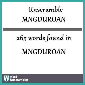 265 words unscrambled from mngduroan