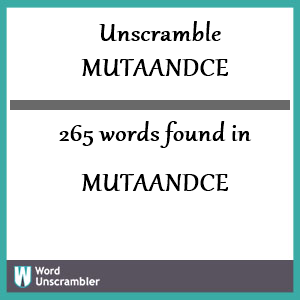 265 words unscrambled from mutaandce
