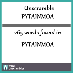 265 words unscrambled from pytainmoa