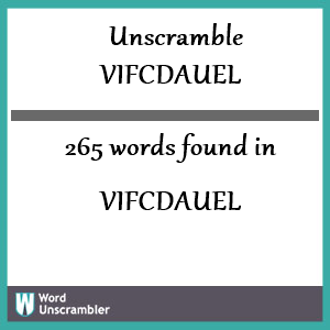 265 words unscrambled from vifcdauel