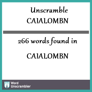 266 words unscrambled from caialombn