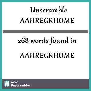 268 words unscrambled from aahregrhome
