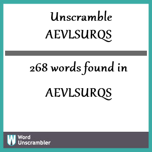 268 words unscrambled from aevlsurqs