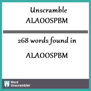 268 words unscrambled from alaoospbm
