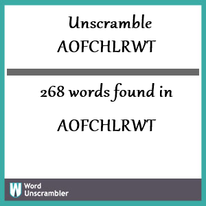 268 words unscrambled from aofchlrwt