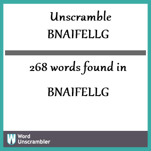 268 words unscrambled from bnaifellg