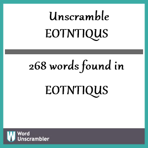 268 words unscrambled from eotntiqus