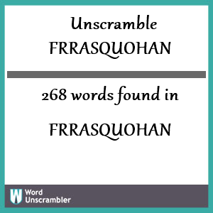 268 words unscrambled from frrasquohan