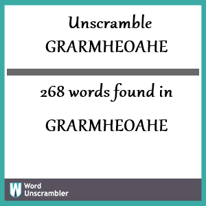 268 words unscrambled from grarmheoahe