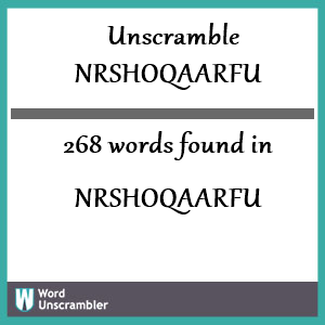 268 words unscrambled from nrshoqaarfu