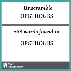 268 words unscrambled from opgthoubs