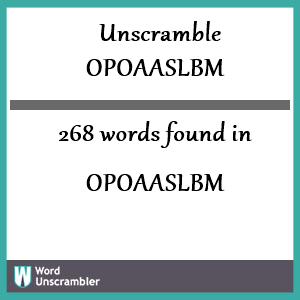 268 words unscrambled from opoaaslbm